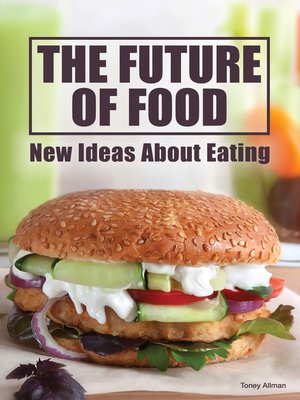 cover image of The Future of Food: New Ideas About Eating